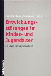 Cover of: Entwicklungsstörungen im Kindes- und Jugendalter. Ein interdisziplinäres Handbuch.