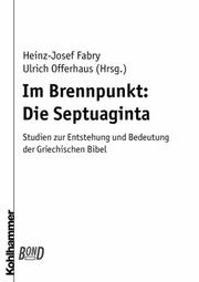 Cover of: Im Brennpunkt: Die Septuaginta. Studien zur Entstehung und Bedeutung der Griechischen Bibel.