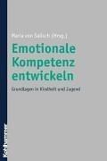 Cover of: Emotionale Kompetenz entwickeln. Grundlagen in Kindheit und Jugend.