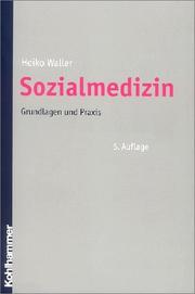 Cover of: Sozialmedizin. Grundlagen und Praxis.