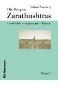 Cover of: Die Religion Zarathushtras, 3 Bde., Bd.2, Gegenwart
