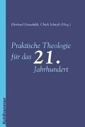 Cover of: Praktische Theologie für das 21. Jahrhundert.