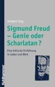 Cover of: Sigmund Freud - Genie oder Scharlatan? Eine kritische Einführung in Leben und Werk.