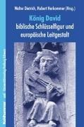 Cover of: König David - biblische Schlüsselfigur und europäische Leitgestalt.