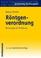 Cover of: Röntgenverordnung. Textausgabe mit Einführung und amtlicher Begründung.