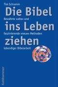 Cover of: 'Die Bibel ins Leben ziehen'.