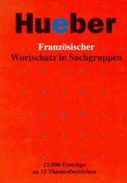 Cover of: Französischer Wortschatz in Sachgruppen. 12.000 Einträge zu 15 Themenbereichen. (Lernmaterialien)