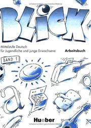 Cover of: Blick, Band 1 - Arbeitsbuch: Mittelstufe Deutsch für Jugendliche und junge Erwachsene