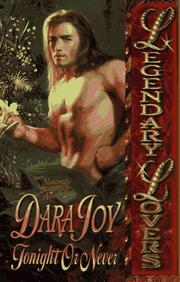 Cover of: Tonight or Never (Legendary Lovers) by Dara Joy