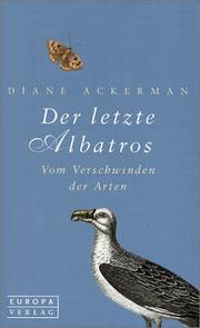 Cover of: Der letzte Albatros. Vom Verschwinden der Arten.