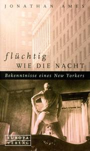 Cover of: Flüchtig wie die Nacht. Bekenntnisse eines New Yorkers.