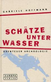 Cover of: Schätze unter Wasser. Abenteuer Archäologie.
