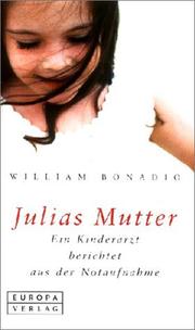 Cover of: Julias Mutter. Ein Kinderarzt berichtet aus der Notaufnahme. by William Bonadio