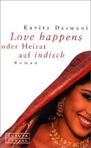 Cover of: Love happens. Oder Heirat auf indisch.