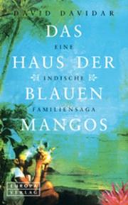 Cover of: Das Haus der blauen Mangos. Eine indische Familiensaga.