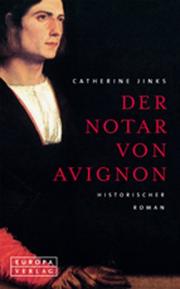 Cover of: Der Notar von Avignon. Historischer Roman.