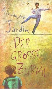 Cover of: Der große Zubial. Liebeserklärung an einen Vater.