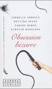 Cover of: Obsession bizarre. Erotische Krimis mit Schuß.