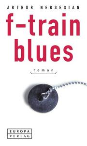 Cover of: F- Train Blues. by Arthur Nersesian