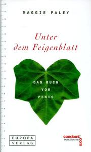 Cover of: Unter dem Feigenblatt. Das Buch vom Penis.