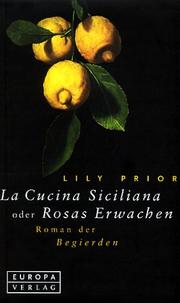 Cover of: La Cucina Siciliana oder Rosas Erwachen. Roman der Begierden.
