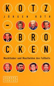 Cover of: Kotzbrocken. Machthaber und Maulhelden des Fußballs.