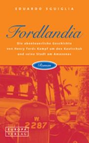 Cover of: Fordlandia. by Eduardo Sguiglia