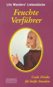 Cover of: Lilo Wanders' Liebesküche. Feuchte Verführer. Coole Drinks für heiße Stunden.