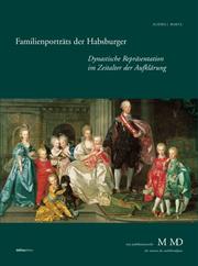Cover of: Familienporträts der Habsburger. Dynastische Repräsentation im Zeitalter der Aufklärung