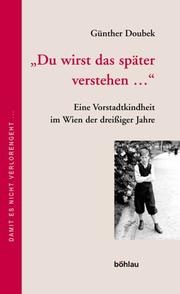 "Du wirst das später verstehen--" by Günther Doubek, Margret Pachler, Günter Müller