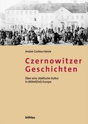 Cover of: Czernowitzer Geschichten. Über eine städtische Kultur in Mittel( Ost)- Europa. by Andrei Corbea-Hoisie