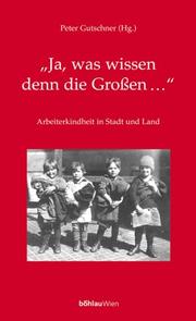 Cover of: Ja, was wissen denn die Großen... Arbeiterkinder in Stadt und Land.