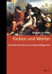 Cover of: Farben und Wörter. Geschichte der Farbe von Lessing bis Wittgenstein.