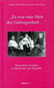 Cover of: Es war eine Welt der Geborgenheit--: Burgerliche Kindheit in Monarchie und Republik (Damit es nicht verlorengeht--)