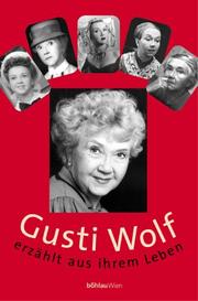 Gusti Wolf erzählt aus ihrem Leben by Gusti Wolf, Dagmar Saval