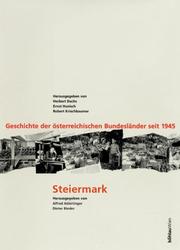Cover of: Steiermark. Geschichte der österreichischen Bundesländer seit 1945. Schriftenreihe des Forschungsinstitutes für politisch-historische Studien der Dr.-Wilfried-Haslauer-Bibliothek, Bd. 6/7
