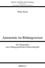 Cover of: Autonomie im Bildungswesen by Walter Berka