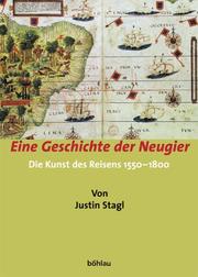 Cover of: Eine Geschichte der Neugier. Die Kunst des Reisens 1550-1800