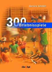 Cover of: 300 Erlebnisspiele