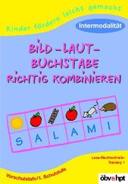 Cover of: Kinder fördern leicht gemacht, Bild-Laut-Buchstabe richtig kombinieren