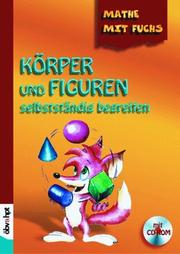 Cover of: Mathe mit Fuchs, Körper und Figuren selbstständig begreifen, m. CD-ROM