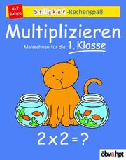 Cover of: Sticker-Rechenspaß, Multiplizieren by Fiona Watt, Fiona Watt, Rachel Wells