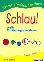 Cover of: Schlau. Logik für Kindergartenkinder. by Engelbert Gressl