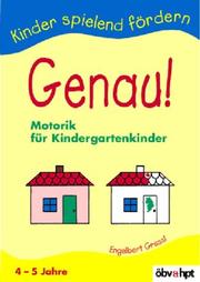 Cover of: Genau. Motorik für Kindergartenkinder. by Engelbert Gressl