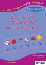 Cover of: Bild-Laut-Buchstabe richtig kombinieren. Intermodalität 4.