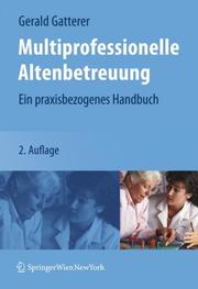 Cover of: Multiprofessionelle Altenbetreuung by Gerald Gatterer, Gerald Gatterer