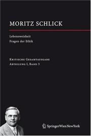 Cover of: Lebensweisheit. Versuch einer Glückseligkeitslehre Fragen der Ethik by Moritz Schlick