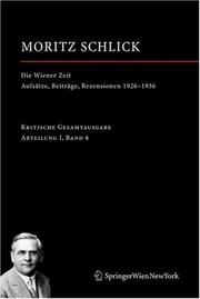 Cover of: Die Wiener Zeit: Aufsätze, Beiträge, Rezensionen 19261936 (Moritz Schlick. Gesamtausgabe)