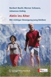 Cover of: Aktiv ins Alter: Mit richtiger Bewegung jung bleiben