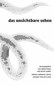 Das Unsichtbare sehen by Sabine Haupt, Ulrich Stadler
